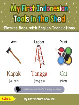 cover image of My First Indonesian Tools in the Shed Picture Book with English Translations